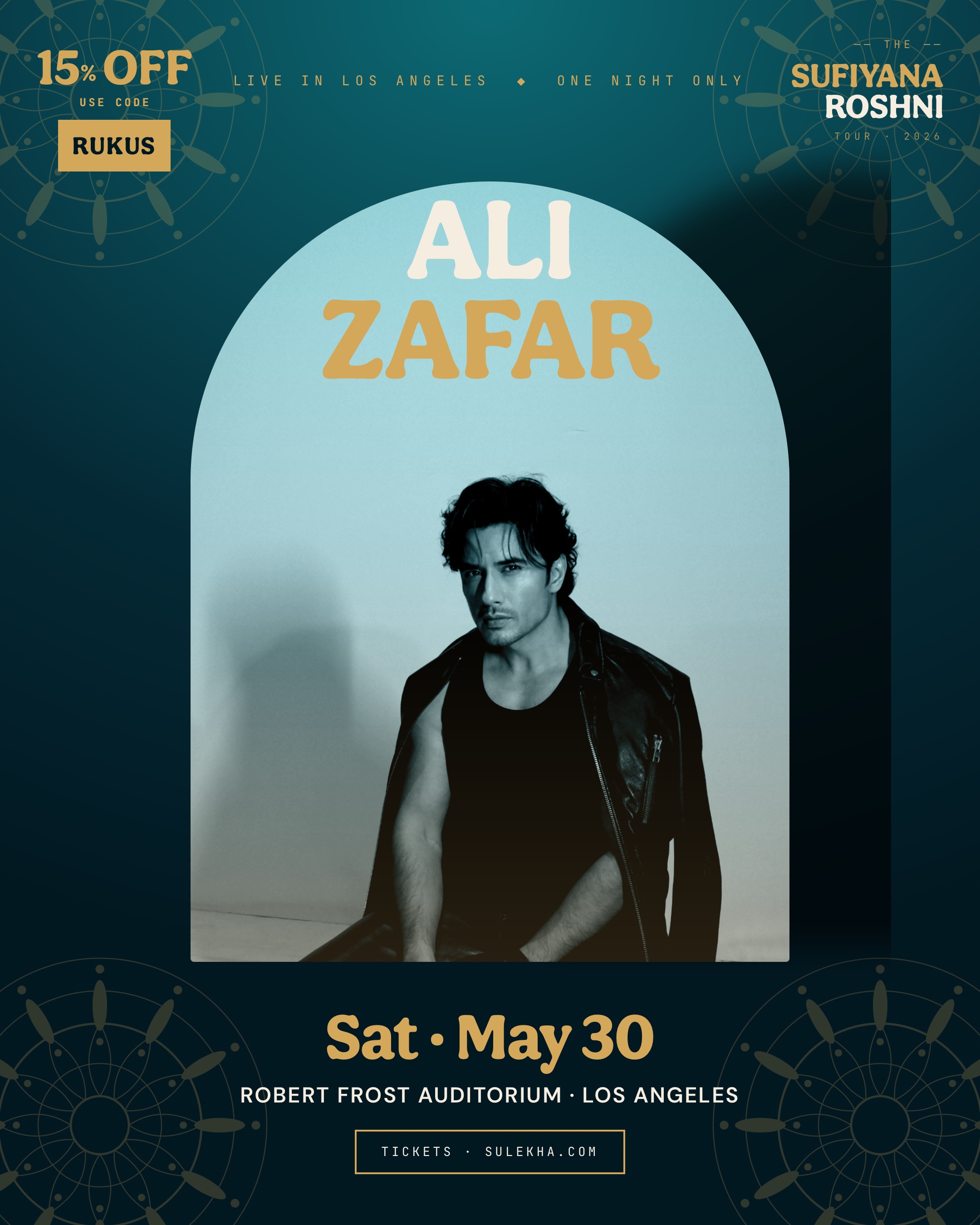 Ali Zafar — The Sufiyana Roshni Tour, Saturday May 30 2026, Robert Frost Auditorium, Los Angeles. Tickets at sulekha.com. 15% off with code RUKUS.