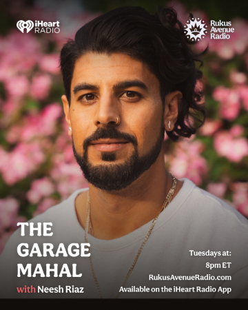 The Garage Mahal with Neesh Riaz — Tuesdays 8pm ET